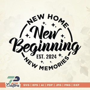 New Home New Beginning New Memories EST 2024 svg, First House svg, Couple goal svg, Home Decor svg, Files For Cricut, vinyl, Sublimation png