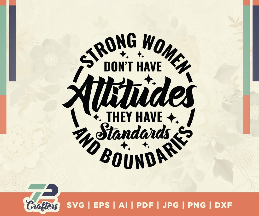 Strong Women Don't Have Attitudes Svg, Strong Woman Svg, Inspirational ...