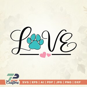 Dog Love Svg, Love svg, Dog Svg, Dog Mom Svg, Dog Life Svg, Dog Lover, Svg Dog, Paw Svg, Svg Designs, Dog Cut Files, Cricut, Silhouette
