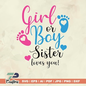 Junge oder Mädchen Schwester liebt dich svg, Junge svg, Mädchen svg, Schwester svg, Junge oder Mädchen, wir lieben dich svg, Junge oder Mädchen Schwester liebt dich