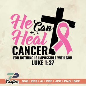 Diseño de Él Puede Curar el Cáncer, Cáncer de mama, Él Puede Curar SVG, Fe Curativa SVG, Camiseta de Cáncer SVG,