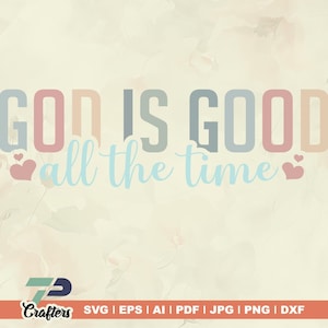 God Is Good All The Time SVG PNG, Christian women svg, boho Christian svg png, bible verse svg png, Religious svg, Jesus sublimation.