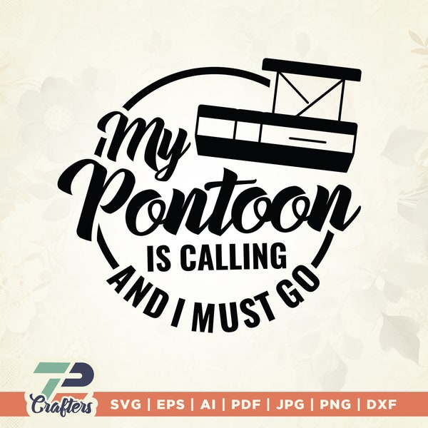 My Pontoon is Calling and I Must Go svg, My Pontoon svg, Pontoon Boat svg, Must Go svg, Commercial use svg, Personal Use svg, Cricut files