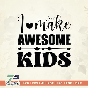 Ik maak geweldige kinderen SVG, coole papa Tee, shirts voor papa, coole papa shirts, grappige papa shirt, shirts voor vaders, shirts voor opa, Cricut