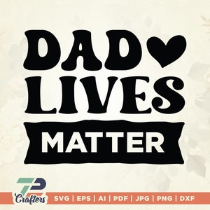 Dad Lives Matter svg, svg grand-mère, papa svg, svg grand-père, grand-père svg, svg grand-père, grand-parent svg, imprimable, couper des fichiers, Silhouette,