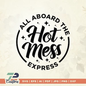 Todos a bordo do hot mess express svg, Mom Hot Mess svg, mom life svg, Decalque de carro engraçado svg, Dia das Mães svg, Presente para ela, Adesivos de carro