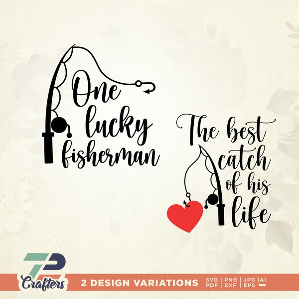 One Lucky Fisherman svg, Best Catch of His Life svg, Honeymoon svg, couple svg, Wedding svg, Couples Tshirt svg, Couples Matching svg