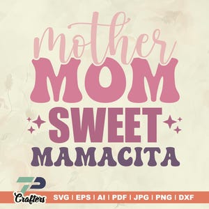Mãe, mamãe, doce mamacita SVG, mãe svg, doce mãe svg, mamacita svg, estrelas svg, camisetas svg, camisetas png, design de camisetas, dia das mães svg
