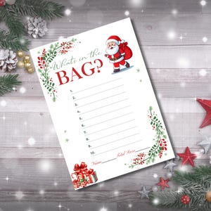 May include: A printable Christmas game with a white background and red and green holly accents. The game is titled "What's in the Bag?" and features a cartoon image of Santa Claus carrying a bag of gifts. There are 10 blank lines for players to write down their guesses.