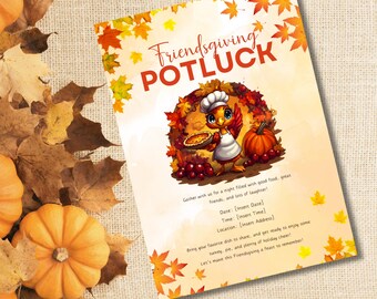 May include: A Friendsgiving potluck invitation with a cartoon turkey holding a pie. The invitation has a fall theme with autumn leaves and a pumpkin. The text reads "Friendsgiving Potluck" and includes details for the event, such as the date, time, and location.