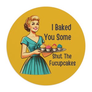 Shut The Fucupcakes Mouse Pad: Funny 50s Housewife Gift