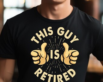 Camiseta divertida de jubilación: Este tipo está jubilado, camiseta unisex.