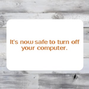 Safe to Turn Off Computer Vinyl Sticker - Retro Tech Gift