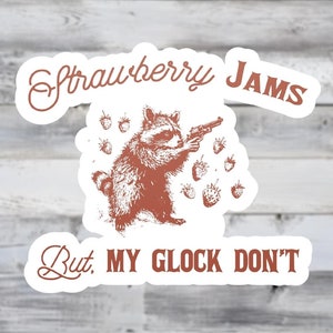 Strawberry Jams But My Glock Don&#39;t Vinyl Sticker - Funny Raccoon Waterproof Decal