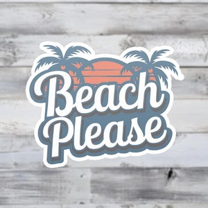 Beach Please Vinyl Sticker - Fun Tropical Sunset Design, Perfect Gift for Beach Lovers, Surfers, Vacation Enthusiasts
