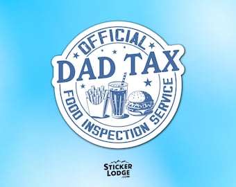 Dad Tax Food Inspection Service Vinyl Sticker - Funny Fathers Decal