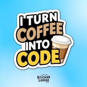 I Turn Coffee Into Code Vinyl Sticker – Funny Programmer Coffee Decal