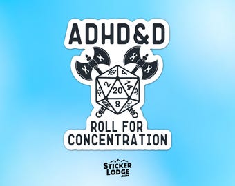ADHD&D Roll For Concentration Vinyl Sticker - D20 Dice Battle Axe Decal