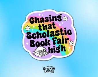 Chasing That Scholastic Book Fair High Vinyl Sticker - Funny Reading Bookish Booktok Sticker