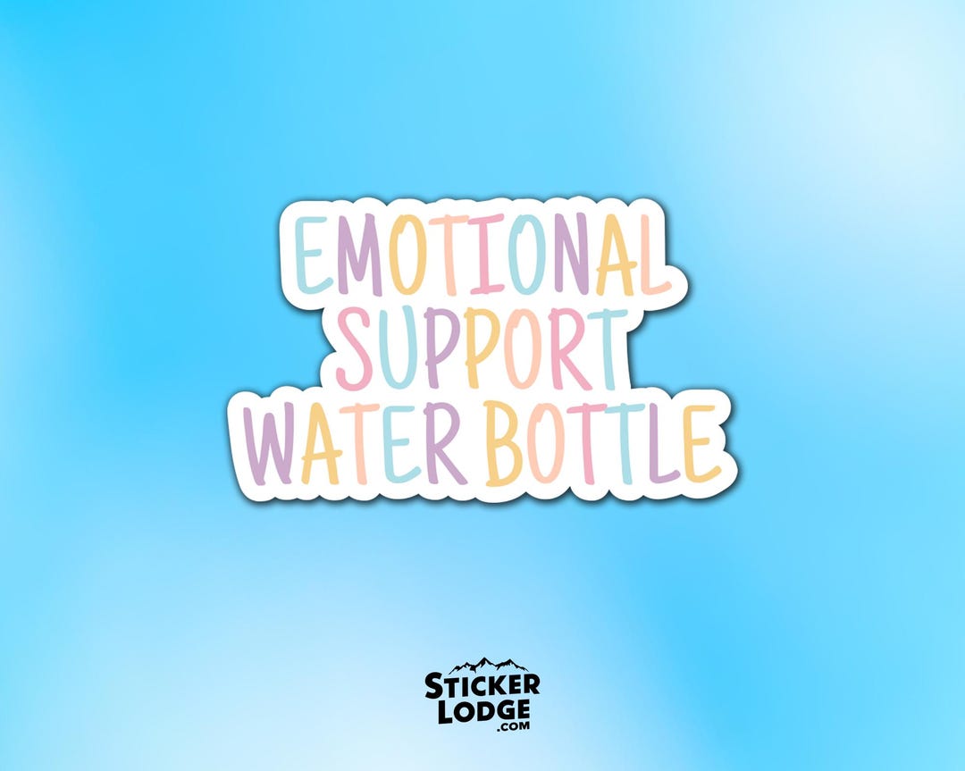 Emotional Support Water Bottle Vinyl Sticker - Positive Vibes Decal - Etsy