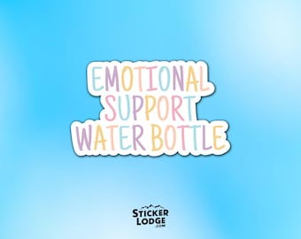 Emotional Support Water Bottle Vinyl Sticker - Positive Vibes Decal