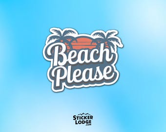Beach Please Vinyl Sticker – Tropical Ocean Sunset Decal