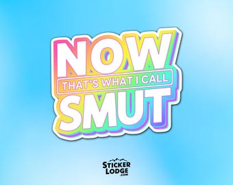 Now Thats What I Call Smut Vinyl Sticker - Funny Retro 90s Decal
