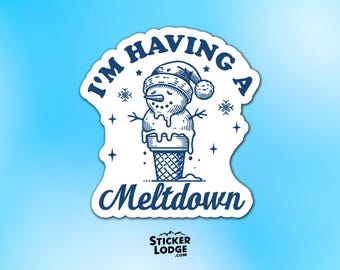I'm Having a Meltdown Snowman Vinyl Sticker - Funny Mental Health Decal