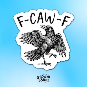 F-Caw-F Crow Vinyl Sticker | Sticker Lodge