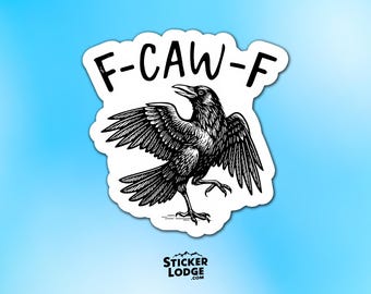 F-Caw-F Crow Vinyl Sticker - Funny F*ck Off Crow Decal