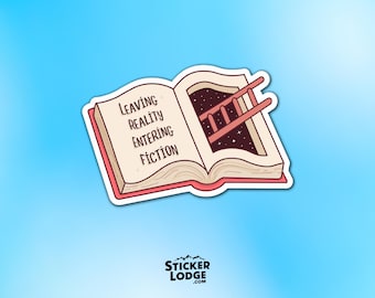 Leaving Reality Entering Fiction Vinyl Sticker – Bookish Fantasy Escape Decal