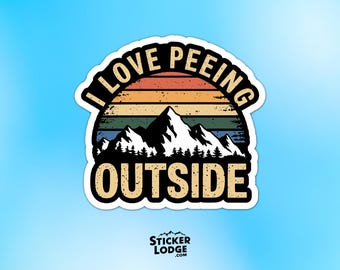 I Love Peeing Outside Vinyl Sticker - Vintage Camping Humor Decal