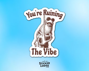 You're Ruining The Vibe Marcus The Worm Meme Vinyl Sticker - Funny TikTok VRChat Decal