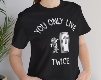 You only live twice funny Halloween t-shirt Zombie Coffin Unisex Tee