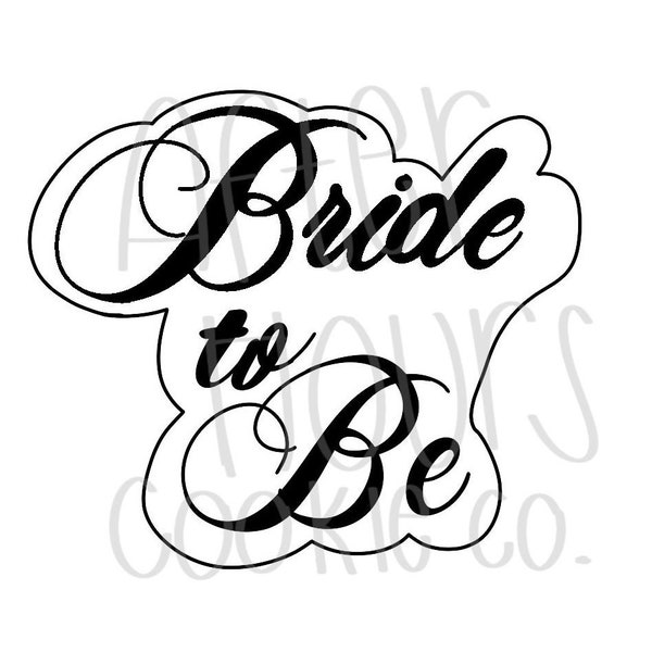 Bride to Be Cookie Cutter STL File | Bridal Lettered Wedding Cookie Cutter | Fondant Play Doh Clay Cutter | Hand lettered digital file