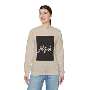 Be A Goldfish Sweatshirt - Goldfish Shirt - Lasso Merchandise - Gift for Lasso Fan - Beige Sweatshirt