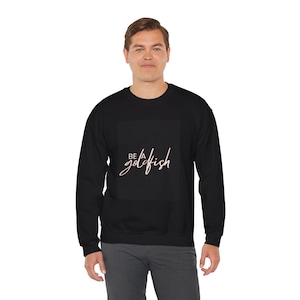 Be A Goldfish Sweatshirt: Lasso Inspired Fan Apparel