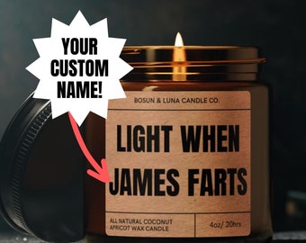Personalized "Light When [Name] Farts" 9oz Soy Candle, Funny Gift