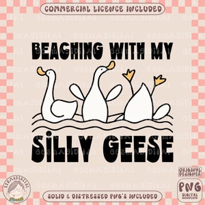 Beaching with my silly geese png, on the Loose, Trendy In My Silly Goose Era, Funny Sublimation, design for t-shirts, sticker, etc. - comm