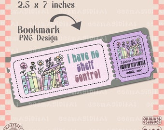 I have no shelf control bookmark design, PNG File, Cute Artsy Creative Bookish Printable Bookmark Design