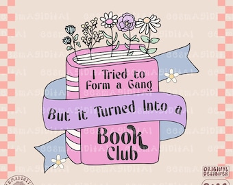 Funny Book club png, Reading png, Book Quotes png, Book Lover png, Bookworm png, Librarian png, Book Gang png design for t-shirts, stickers
