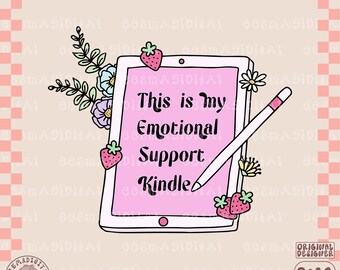 This is my Emotional Support Kindle Book Lover Png Bookish Babe Reading Png Book Tok E-Reader Bookworm Audiobook Book Club TBR Sublimation