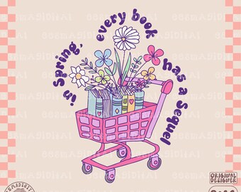 En primavera, cada libro tiene una secuela del archivo PNG, lindo y divertido diseño floral tipo libro para camisas, pegatinas, marcadores, llaveros de motel y bolsa de mano.