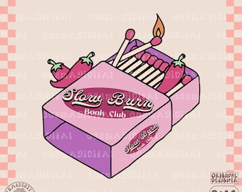 Slow burn book club PNG file, Cute Trendy Bookish smutty Artsy Design for Shirts, Stickers, Bookmarks, Motel Keychains, Tote Bags Etc. - com