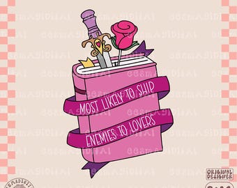 Most likely to ship Enemies to Lovers Png Bookish Girlie Villain Lover Dark Romance Reader Book Boyfriends Spicy Book Tropes Smutty Vibes