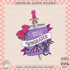 May include: A purple book with a sword sticking out of it. The book has the text "Should I get the Wingleader" on it. There are two pink roses on the left side of the book. A black dragon with pink wings is on the right side of the book.