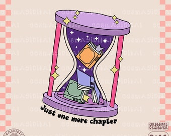 Just One More Chapter, PNG, Designs Downloads, PNG Clipart, Shirt Design, Sublimation Download, book lover, reading png design for sticker