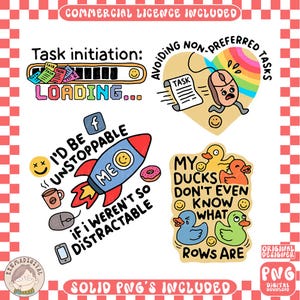 May include: A set of four digital stickers featuring cartoon illustrations and text. Designs include a loading bar labeled Task initiation, a heart with a computer mouse, a rocket ship with the text I'D BE UNSTOPPABLE IF I WEREN'T SO DISTRACTABLE, and four ducks with the text MY DUCKS DON'T EVEN KNOW WHAT ROWS ARE.