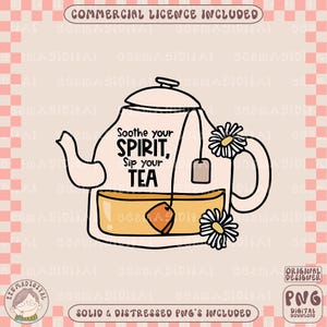 Soothe your spirit sip your tea PNG, Tea Cup Clipart, Tea Png, Best Tea PNG, Cute Tea, Shirt Sublimation, Sublimation, Digital Download PNG