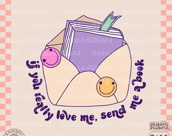 Se você realmente me ama, envie-me um livro PNG, design bonito e moderno e artístico para camisas, adesivos, marcadores, copos, chaveiros, sacolas
